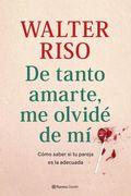 De Tanto Amarte, me Olvide de mi