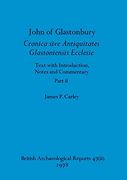 John of Glastonbury. Cronica Sive Antiquitates Glastoniensis Ecclesie, Part ii (Bar British) (en Inglés)