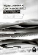 VIVIR LA GUERRA CONTANDO LA PAZ