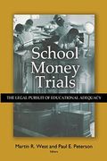 School Money Trials: The Legal Pursuit of Educational Adequacy (en Inglés)