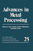 Advances in Metal Processing (Sagamore Army Materials Research Conference Proceedings)