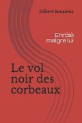 Le vol noir des corbeaux: Enrôlé malgré lui (en Francés)