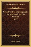 Grundriss Der Encyclopaedie Und Methodologie Der Medicin (1857) (en Alemán)
