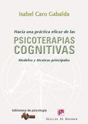 Hacia una Práctica Eficaz de las Psicoterapias Cognitivas: Modelos y Técnicas Principales (Biblioteca de Psicología)
