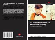 The Inverted Classroom and Mathematics Learning