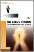 the bardo thodol - a golden opportunity