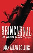 Reincarnal & Other Dark Tales 