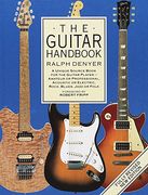 The Guitar Handbook: A Unique Source Book for the Guitar Player - Amateur or Professional, Acoustic or Electrice, Rock, Blues, Jazz, or fol (en Inglés)
