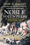 Noble Volunteers: The British Soldiers who Fought the American Revolution (en Inglés)