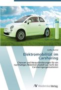 Elektromobilität im Carsharing: Chancen und Herausforderungen für ein nachhaltiges Mobilitätsmodell aus Sicht der Carsharingorganisationen