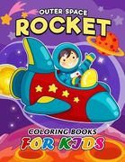 Outer Space Rocket coloring book for Kids: Easy Activity Book for Boys, Girls and Toddlers (en Inglés)