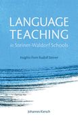 Language Teaching in Steiner-Waldorf Schools: Insights from Rudolf Steiner (en Inglés)