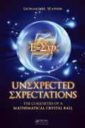 Unexpected Expectations: The Curiosities of a Mathematical Crystal Ball (en Inglés)