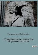 Communisme, anarchie et personnalisme (in French)