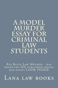 A Model Murder Essay For Criminal Law Students: Big Rests Law Method - has produced SIX published model bar essays LOOK INSIDE (en Inglés)