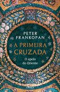 A Primeira Cruzada (en Portugués)
