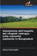 Valutazione dell'impatto dei rifugiati rohingya sulla comunità ospitante in Bangladesh (in Italian)