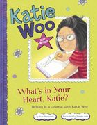 What's in Your Heart, Katie?: Writing in a Journal with Katie Woo
