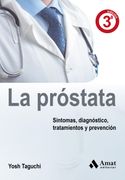 La Prostata: Todo lo que Necesitas Saber Sobre la Glandula Mascul ina