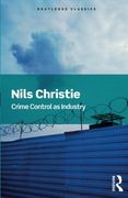 Crime Control As Industry: Towards Gulags, Western Style (Routledge Classics)