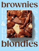 Brownies and Blondies. Seriously Delicious Recipes to Make at Home