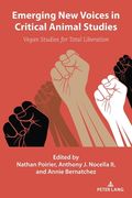 Emerging New Voices in Critical Animal Studies: Vegan Studies for Total Liberation (en Inglés)