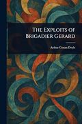 The Exploits of Brigadier Gerard (en Inglés)