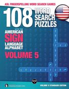 108 Word Search Puzzles With the American Sign Language Alphabet: Vol 5 Standard: Volume 5 Standard Edition (Asl Fingerspelling Word Search Games) [Idioma Inglés] (en Inglés)