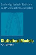 Statistical Models (Cambridge Series in Statistical and Probabilistic Mathematics) (en Inglés)