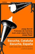 Escucha, Cataluña. Escucha, España: Cuatro Voces a Favor del Entendimiento y Contra la Secesión (Atalaya)