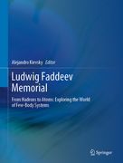 Ludwig Faddeev Memorial: From Hadrons to Atoms: Exploring the World of Few-Body Systems