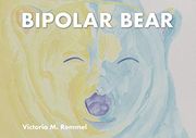 Bipolar Bear: A Resource to Talk About Mental Health (en Inglés)