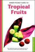 Handy Pocket Guide to Tropical Fruits (Handy Pocket Guides) (en Inglés)