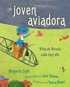 La Joven Aviadora (the Flying Girl): Aída de Acosta Sube Muy Alto (en Inglés)