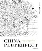China Pluperfect: Volume 2--Practices of Past and Outside in Chinese Art (en Inglés)