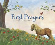 first prayers: a celebration of faith and love (en Inglés)