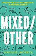 Mixed/Other: Explorations of Multiraciality in Modern Britain (en Inglés)