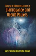 A Course of Advanced Lessons in Clairvoyance and Occult Powers [Hardcover] (en Inglés)