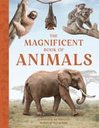 The Magnificent Book of Animals. JOURNEY INTO THE WILDERNESS TO SEE THE MOST MAGNIFICENT ANIMALS (en Inglés)