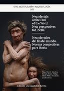 Neandertals at the end of the World. New Perspectives for Iberia: Neardentales del fin del Mundo. Nuevas Perspectivas Para Iberia