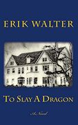 To Slay a Dragon: A Novel (en Inglés)