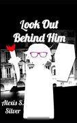Look Out Behind Him (en Inglés)