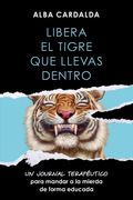 LIBERA EL TIGRE QUE LLEVAS DENTRO