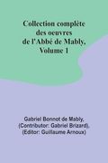 Collection Complète des Oeuvres de L'abbé de Mably, Volume 1 (en Francés)