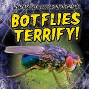 Botflies Terrify! (en Inglés)