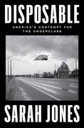 Disposable: America's Contempt for the Underclass (en Inglés)