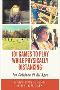 101 Games To Play While Physically Distancing: For Children Of All Ages (en Inglés)