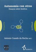 Autonomia con Otros: Ensayos Sobre Bioetica