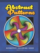 Abstract Patterns: Geometric Coloring Book for Adults (en Inglés)