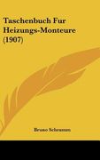 Taschenbuch Fur Heizungs-Monteure (1907) (en Alemán)